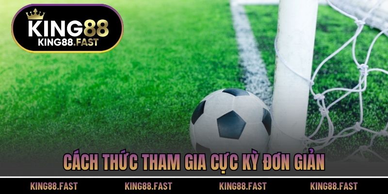 Cách thức tham gia cực kỳ đơn giản