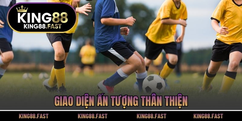 Giao diện ấn tượng thân thiện