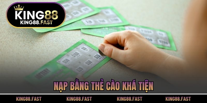 Nạp bằng thẻ cào khá tiện