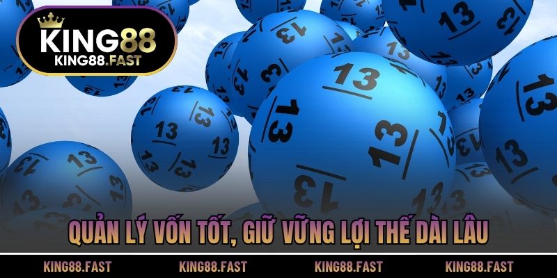 Quản lý vốn tốt, giữ vững lợi thế dài lâu