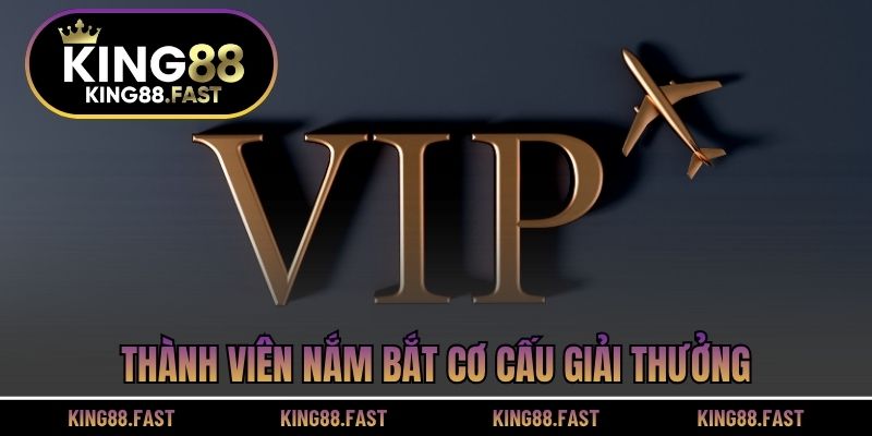 Thành viên nắm bắt cơ cấu giải thưởng