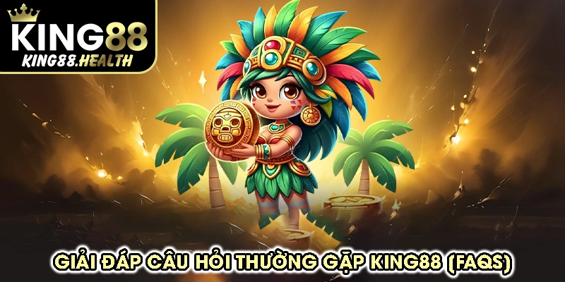 Giải đáp câu hỏi thường gặp King88 [FAQs]